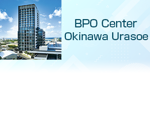 BPO Center Okinawa Urasoe, a dedicated hub for Managed Service Operation