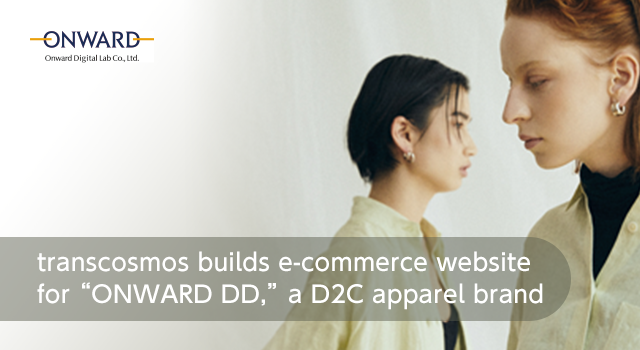 transcosmos builds e-commerce website for “ONWARD DD.” a D2C apparel brand